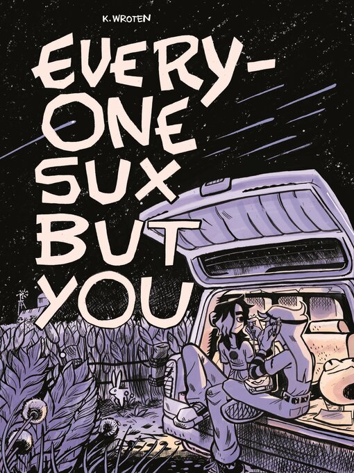 Title details for Everyone Sux But You by K. Wroten - Wait list